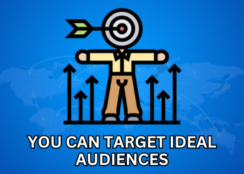 you Can target ideal audiences